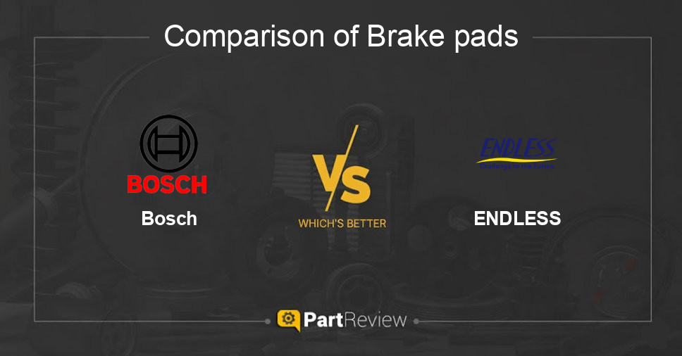 Comparison of brake pads Bosch and ENDLESS