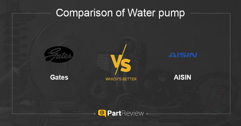 Comparison of water pump Gates and AISIN