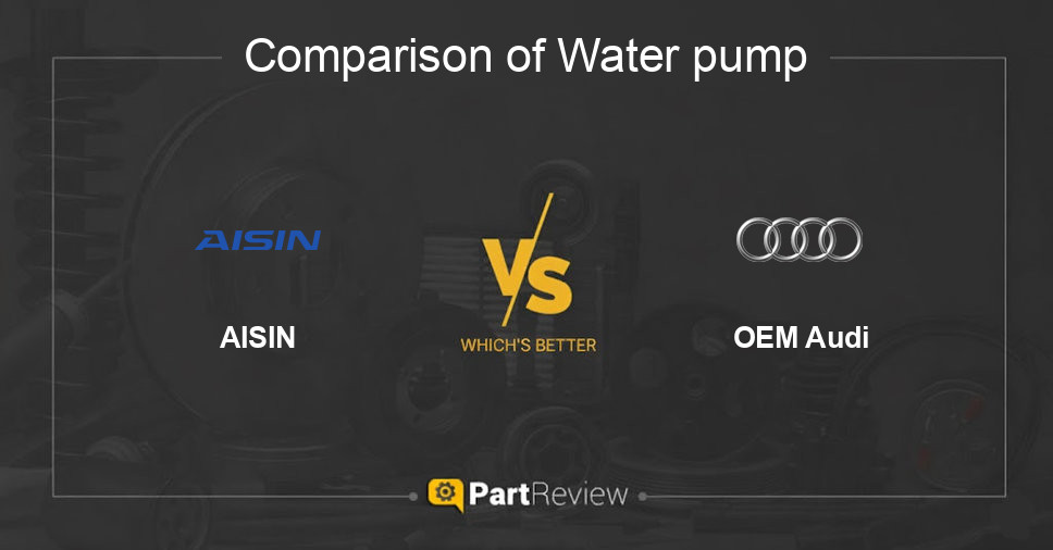 Comparison of water pump AISIN and OEM Audi