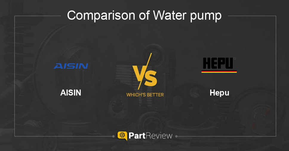 Comparison of water pump AISIN and Hepu
