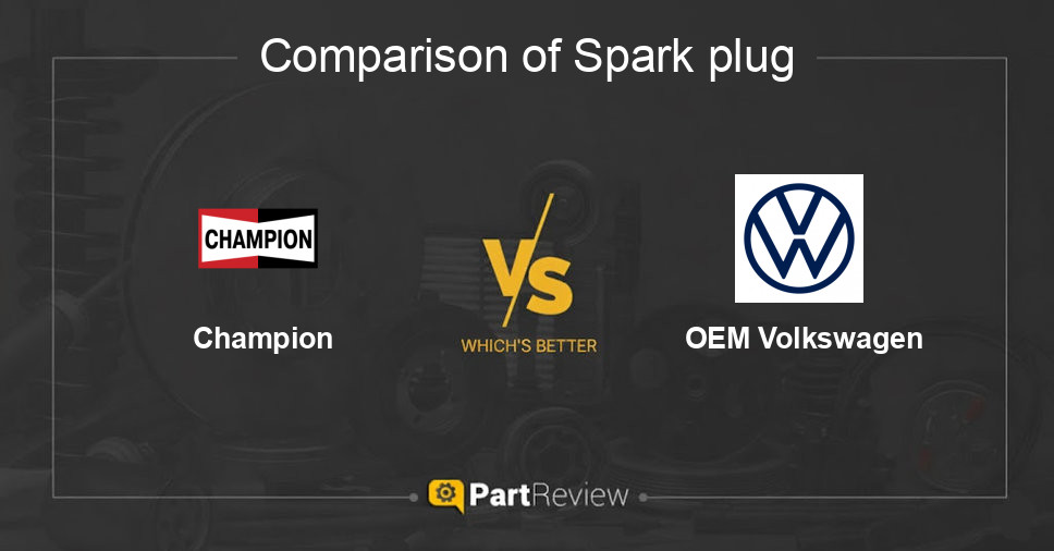 Comparison of spark plug Champion and OEM Volkswagen