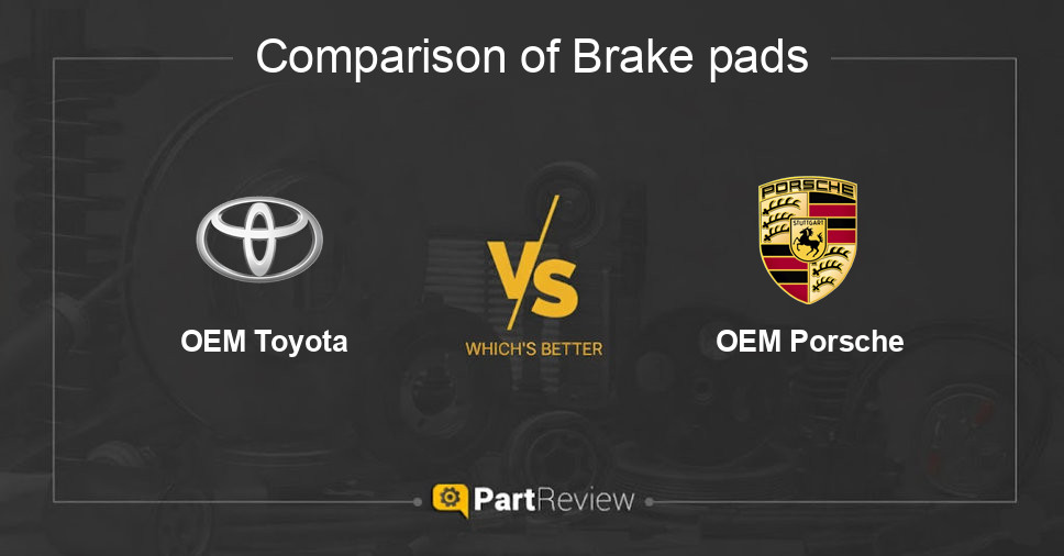 Comparison of brake pads OEM Toyota and OEM Porsche