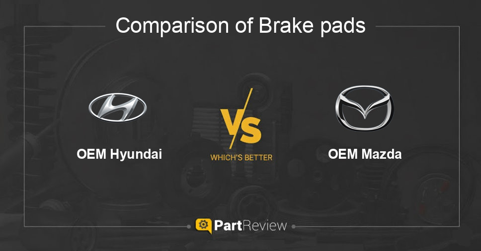 Comparison of brake pads OEM Hyundai and OEM Mazda