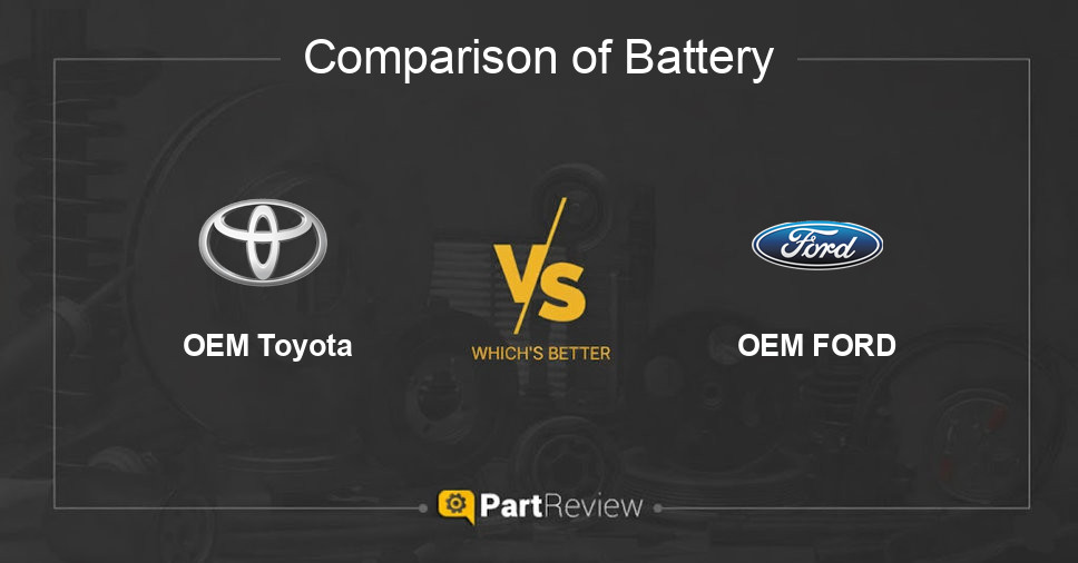 Comparison of battery OEM Toyota and OEM FORD