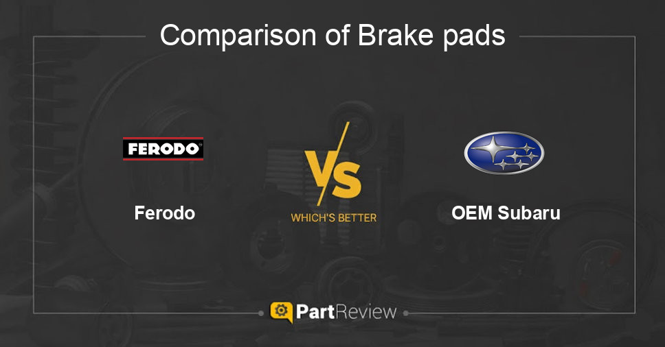 Comparison of brake pads Ferodo and OEM Subaru