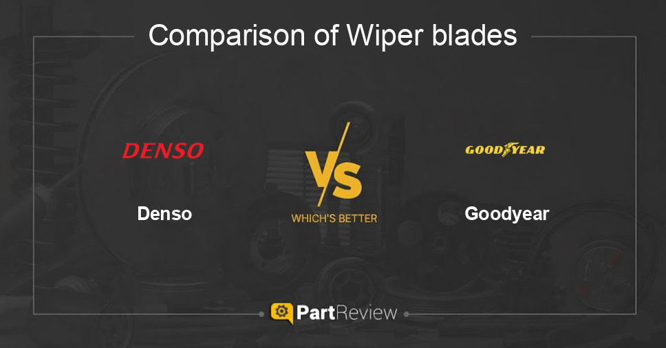 Comparison of wiper blades Denso and Goodyear