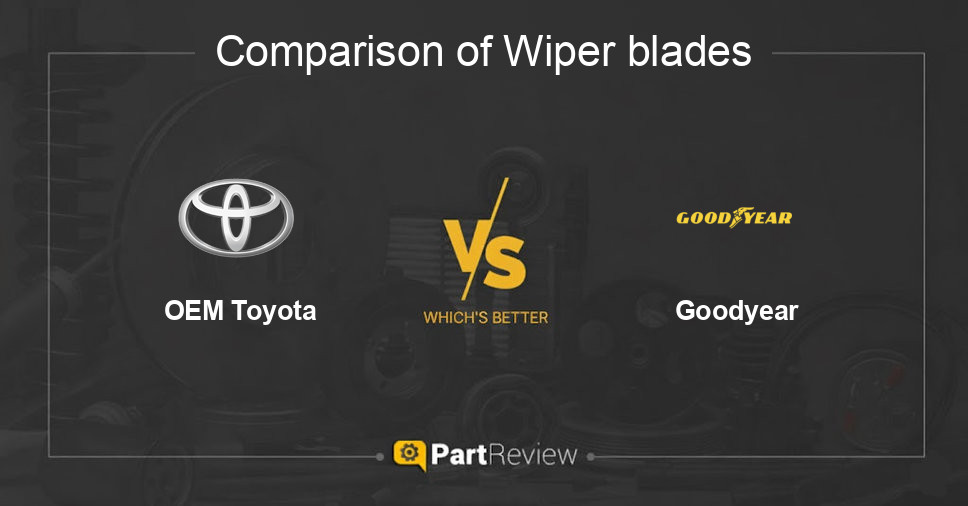 Comparison of wiper blades OEM Toyota and Goodyear