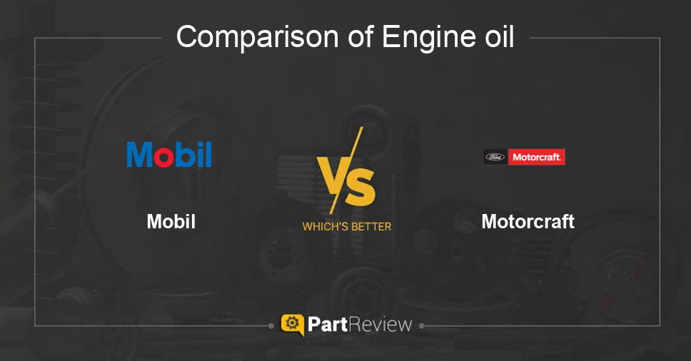 Comparison of engine oil Mobil and Motorcraft