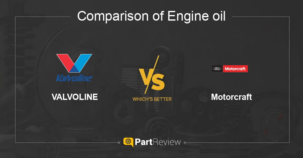 Comparison of engine oil VALVOLINE and Motorcraft
