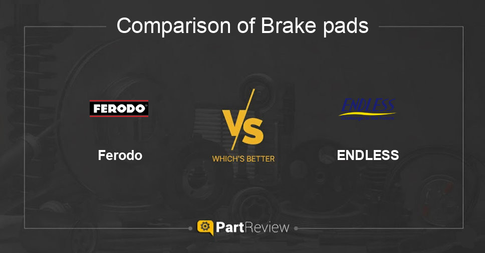 Comparison of brake pads Ferodo and ENDLESS