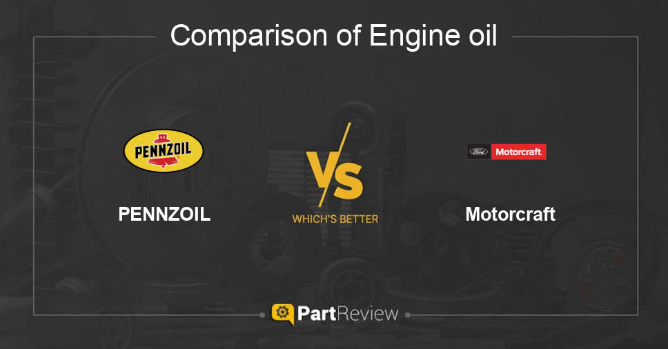 Comparison of engine oil PENNZOIL and Motorcraft