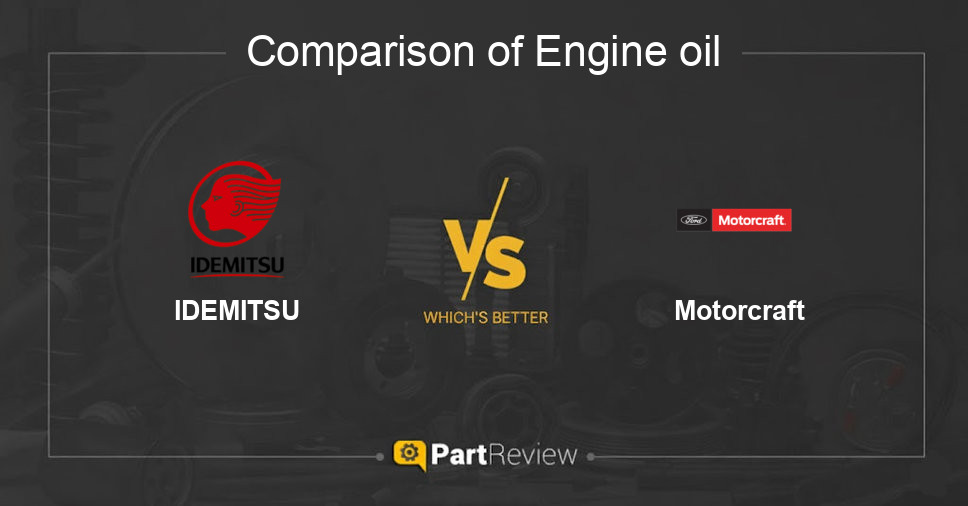 Comparison of engine oil IDEMITSU and Motorcraft