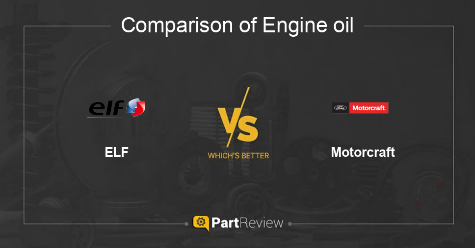 Comparison of engine oil ELF and Motorcraft