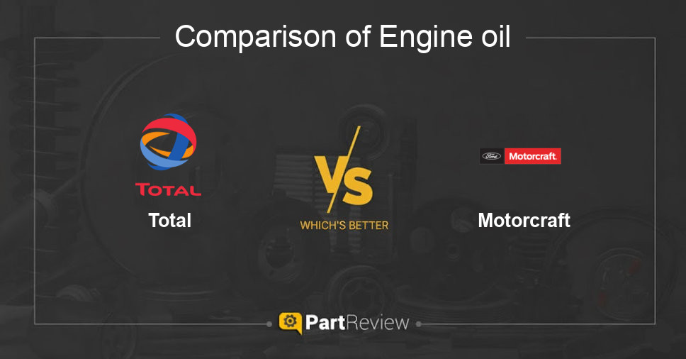 Comparison of engine oil Total and Motorcraft