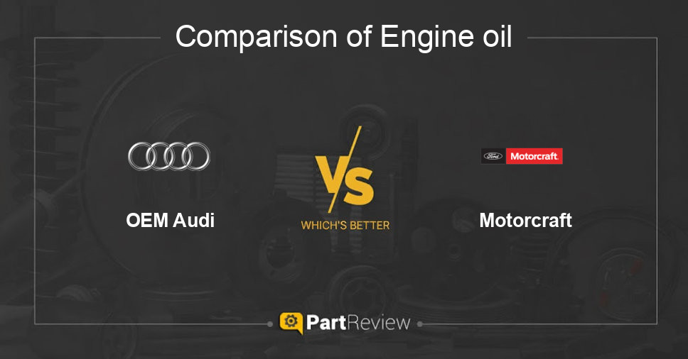 Comparison of engine oil OEM Audi and Motorcraft