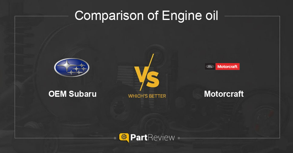 Comparison of engine oil OEM Subaru and Motorcraft