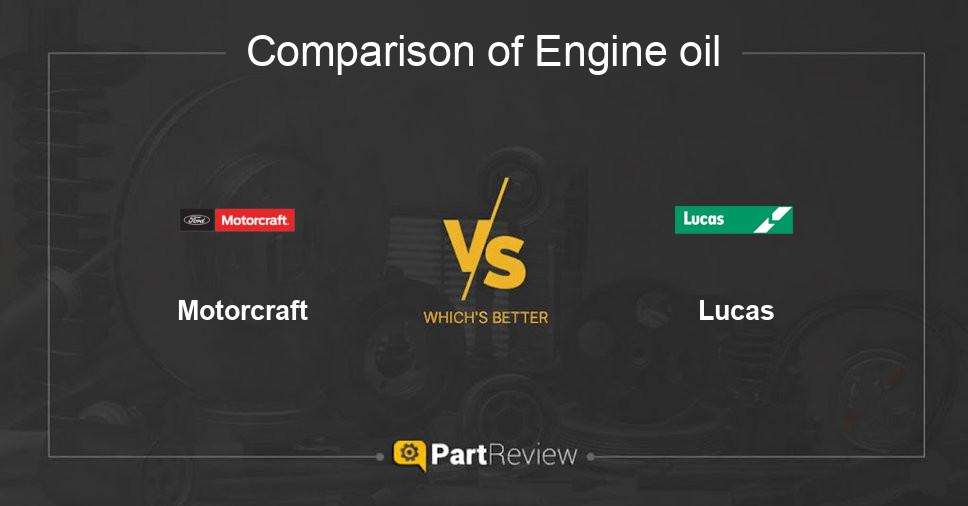 Comparison of engine oil Motorcraft and Lucas