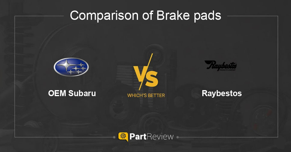 Comparison of brake pads OEM Subaru and Raybestos