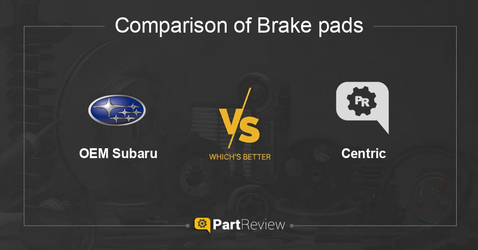 Comparison of brake pads OEM Subaru and Centric