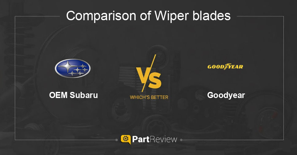 Comparison of wiper blades OEM Subaru and Goodyear