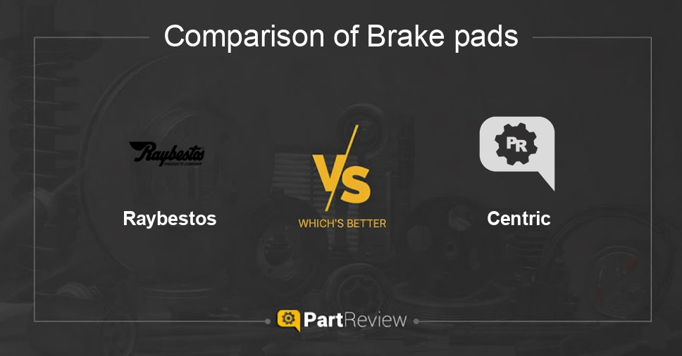 Comparison of brake pads Raybestos and Centric
