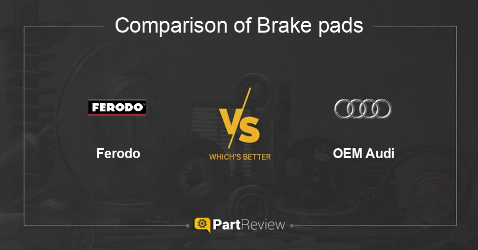 Comparison of brake pads Ferodo and OEM Audi