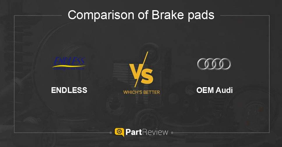 Comparison of brake pads ENDLESS and OEM Audi