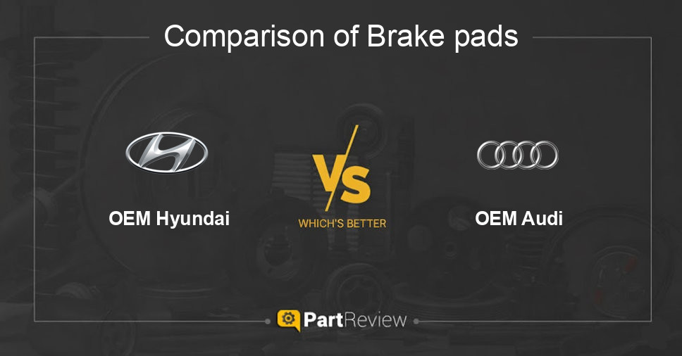 Comparison of brake pads OEM Hyundai and OEM Audi