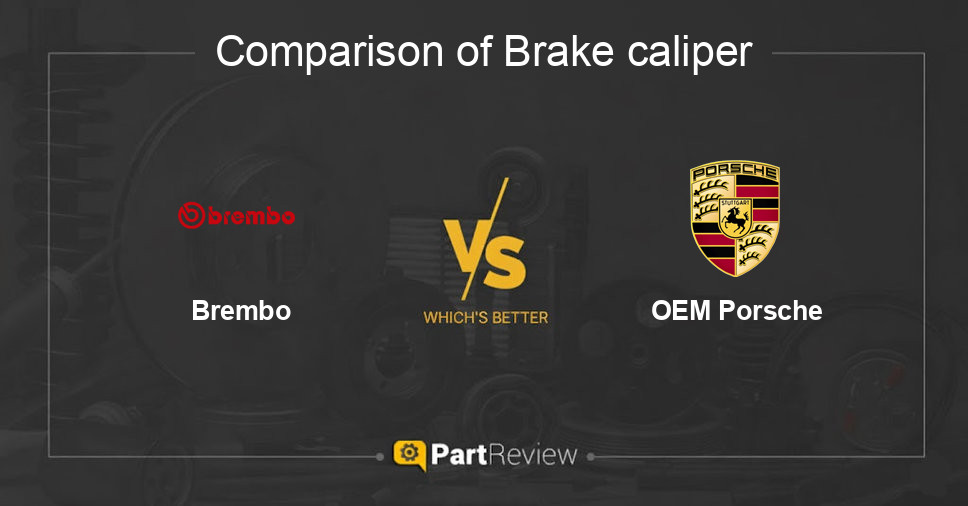 Comparison of brake caliper Brembo and OEM Porsche
