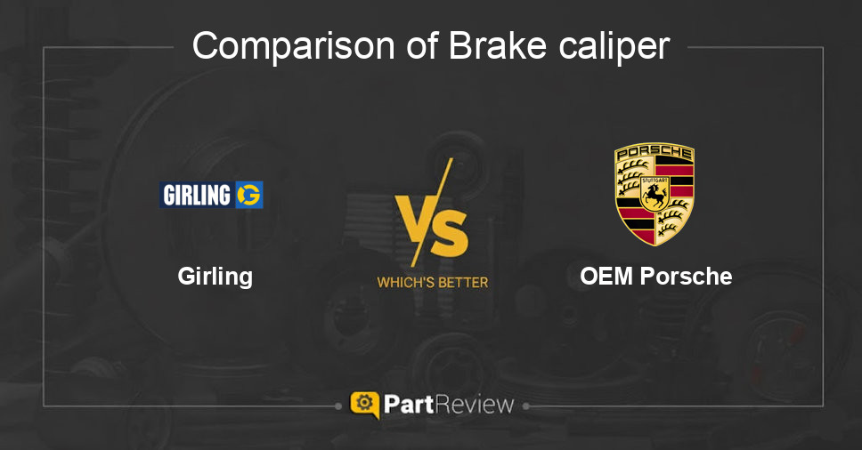 Comparison of brake caliper Girling and OEM Porsche