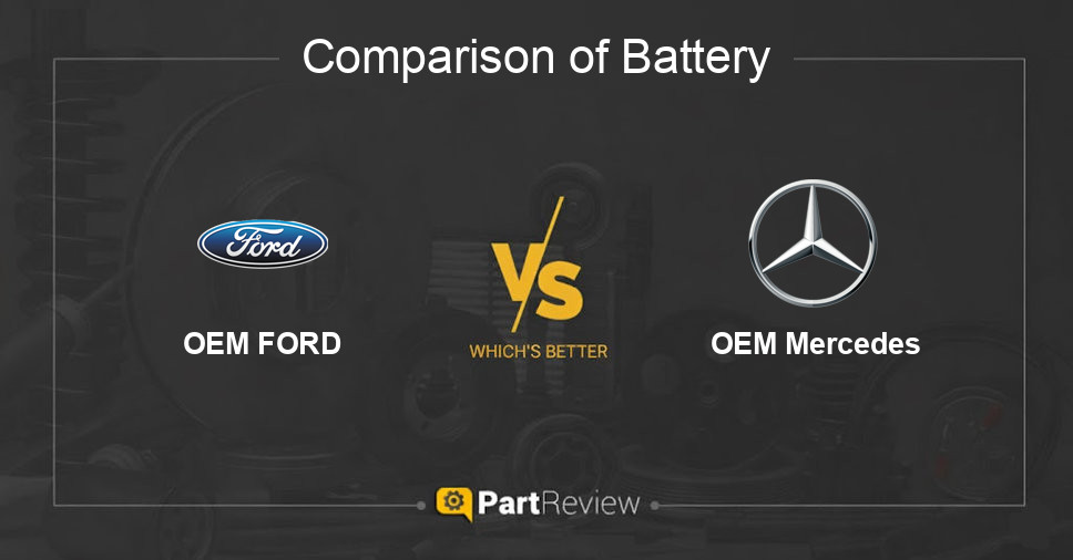 Comparison of battery OEM FORD and OEM Mercedes