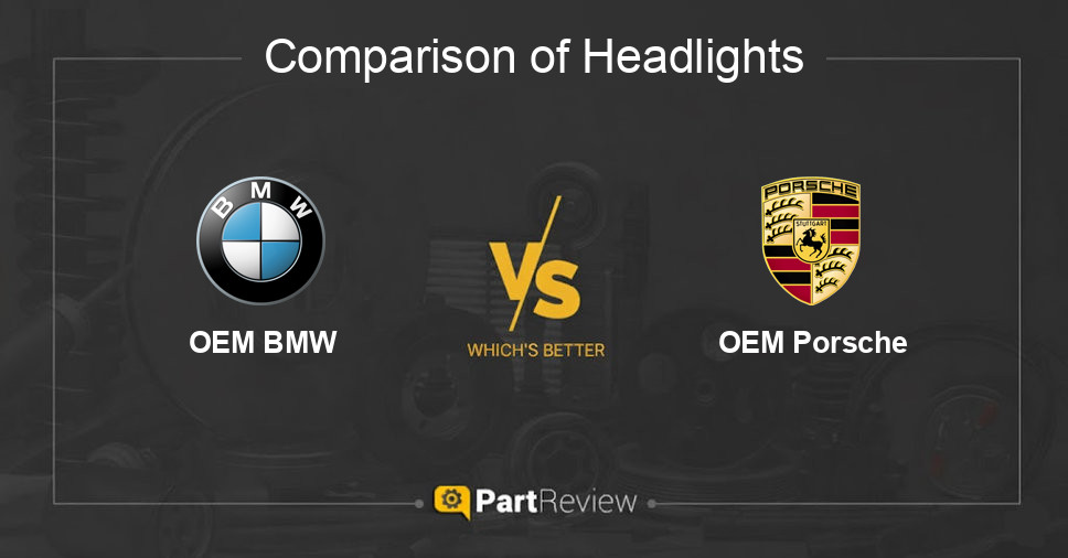 Comparison of headlights OEM BMW and OEM Porsche