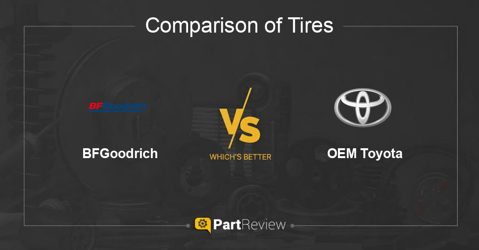 Comparison of tires BFGoodrich and OEM Toyota