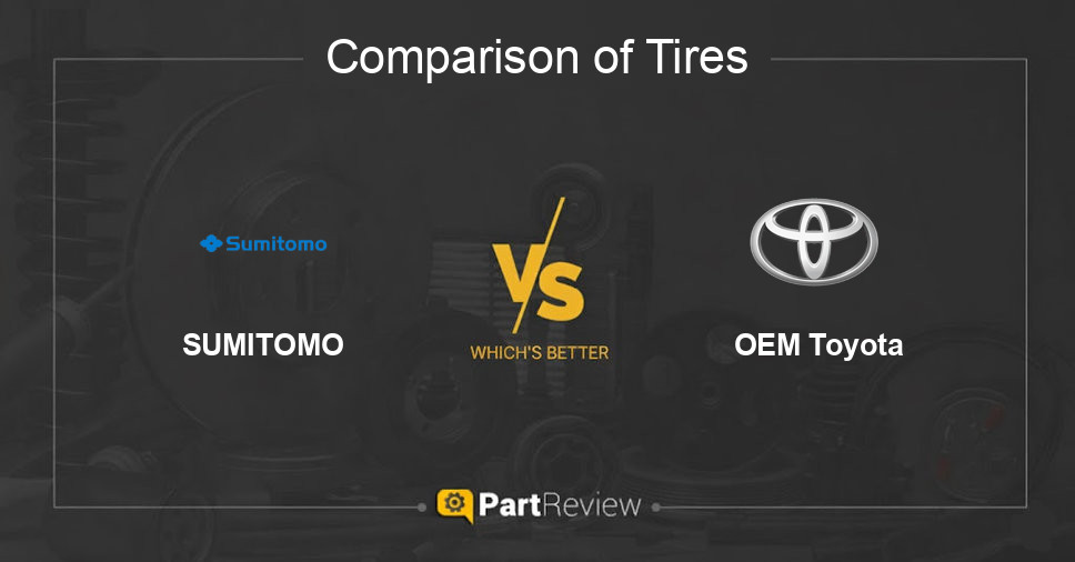 Comparison of tires SUMITOMO and OEM Toyota