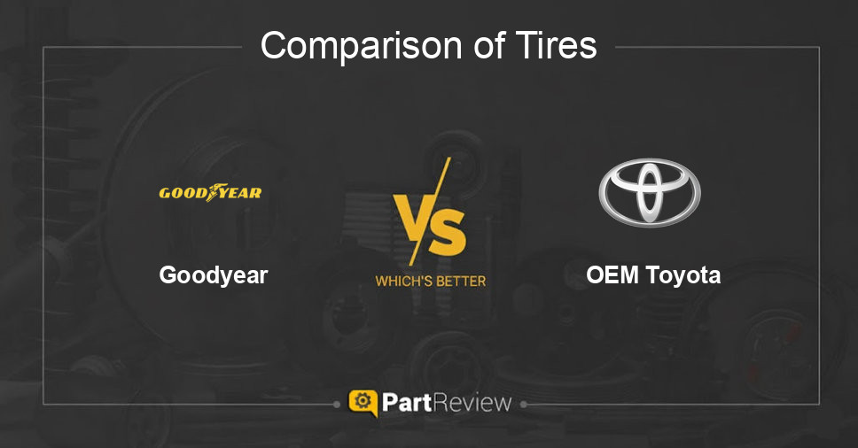 Comparison of tires Goodyear and OEM Toyota