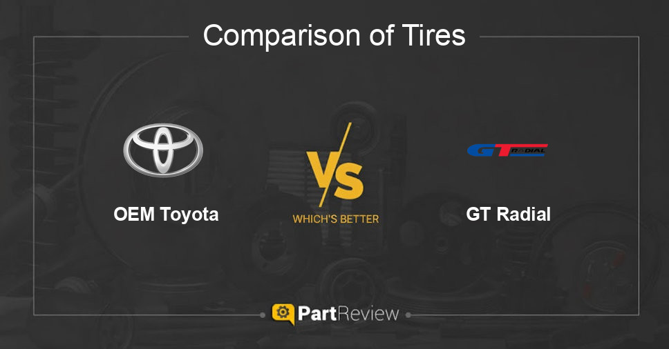Comparison of tires OEM Toyota and GT Radial
