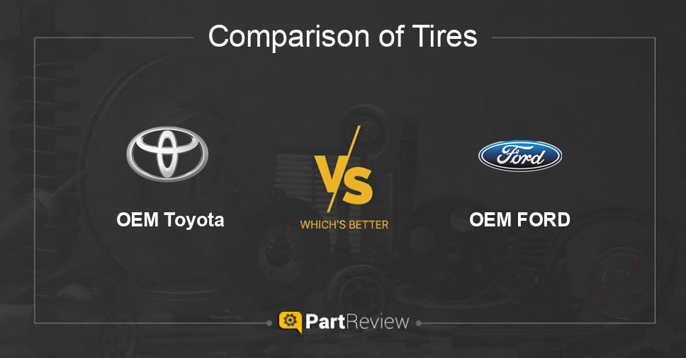 Comparison of tires OEM Toyota and OEM FORD