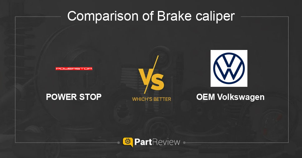 Comparison of brake caliper POWER STOP and OEM Volkswagen
