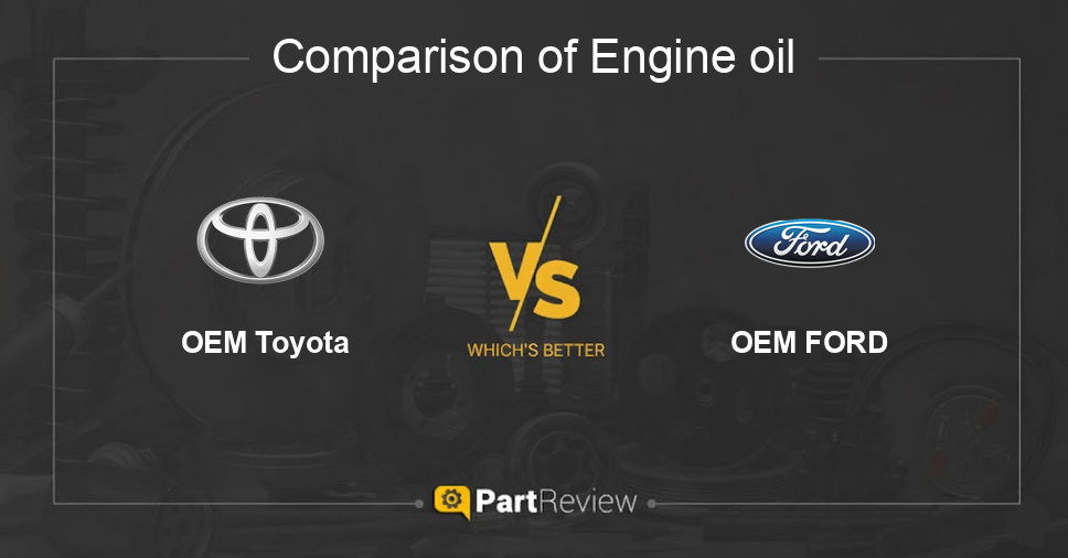 Comparison of engine oil OEM Toyota and OEM FORD