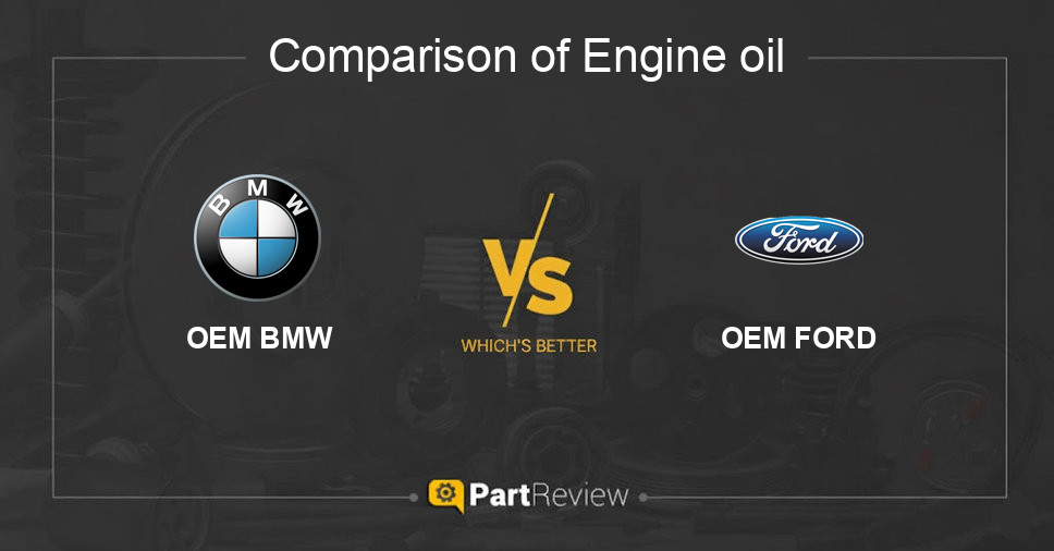 Comparison of engine oil OEM BMW and OEM FORD