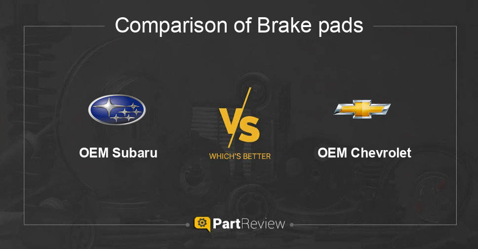 Comparison of brake pads OEM Subaru and OEM Chevrolet