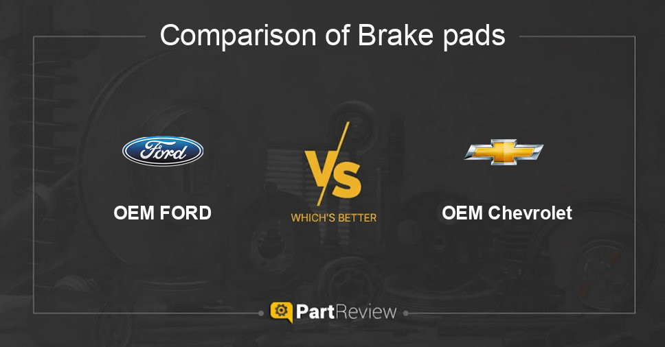 Comparison of brake pads OEM FORD and OEM Chevrolet
