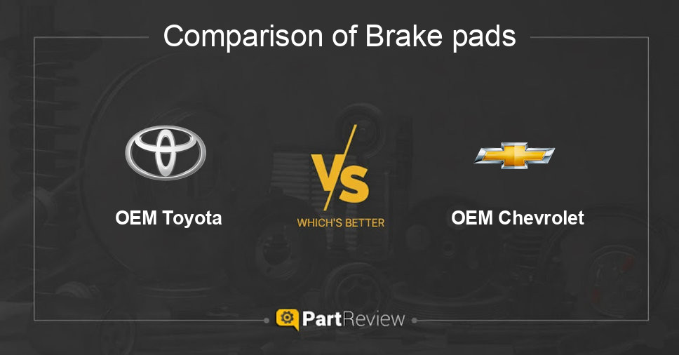 Comparison of brake pads OEM Toyota and OEM Chevrolet