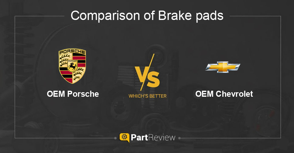 Comparison of brake pads OEM Porsche and OEM Chevrolet