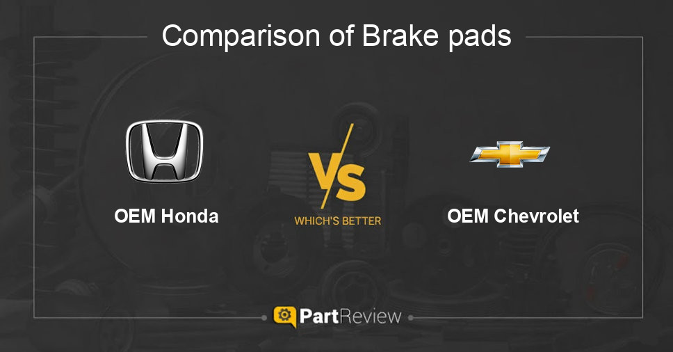 Comparison of brake pads OEM Honda and OEM Chevrolet