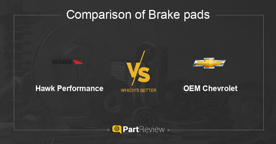 Comparison of brake pads Hawk Performance and OEM Chevrolet
