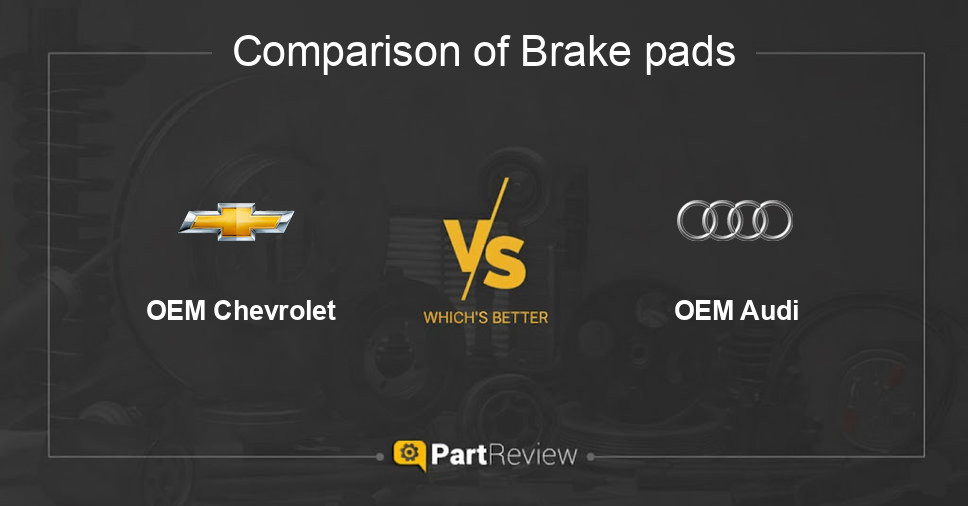 Comparison of brake pads OEM Chevrolet and OEM Audi