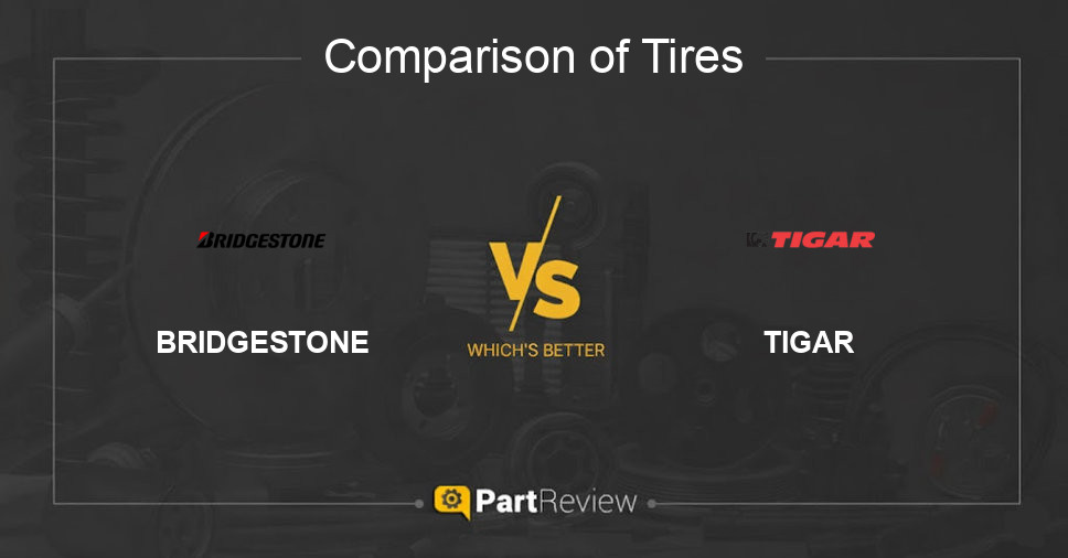 Comparison of tires BRIDGESTONE and TIGAR