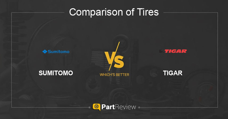Comparison of tires SUMITOMO and TIGAR