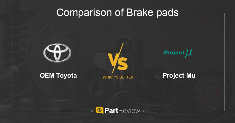 Comparison of brake pads OEM Toyota and Project Mu